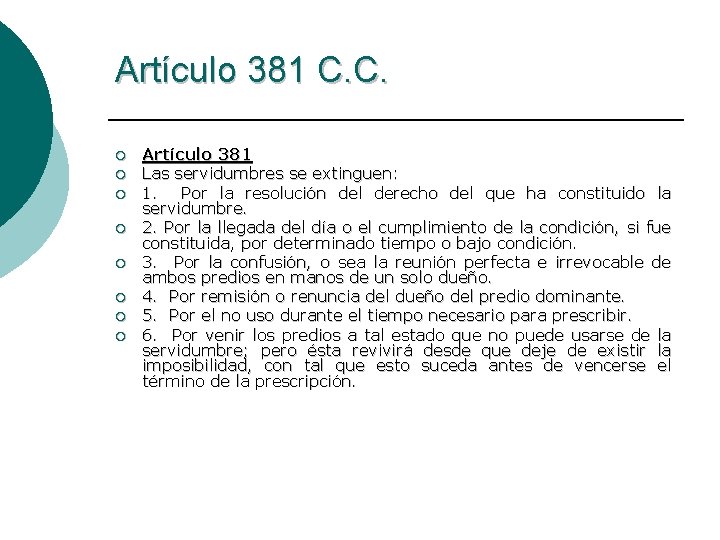 Artículo 381 C. C. ¡ ¡ ¡ ¡ Artículo 381 Las servidumbres se extinguen: