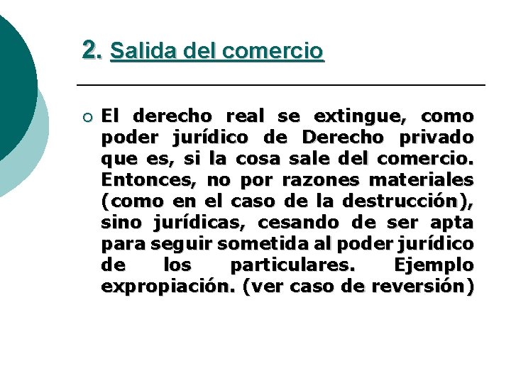 2. Salida del comercio ¡ El derecho real se extingue, como poder jurídico de