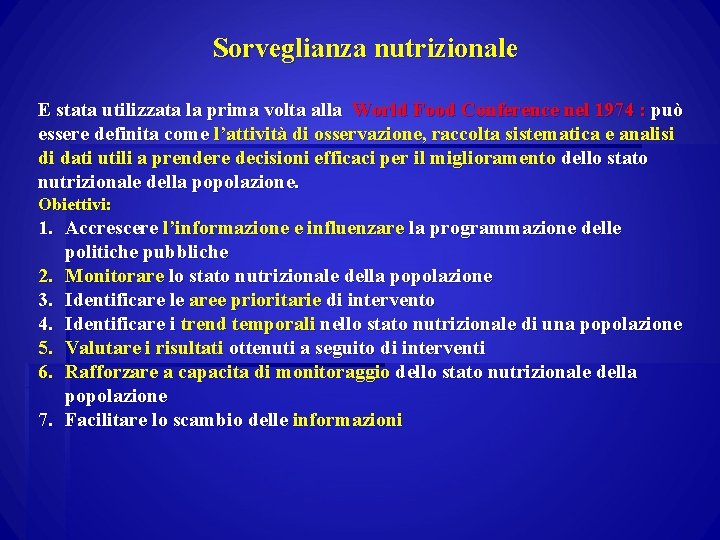 Sorveglianza nutrizionale E stata utilizzata la prima volta alla World Food Conference nel 1974