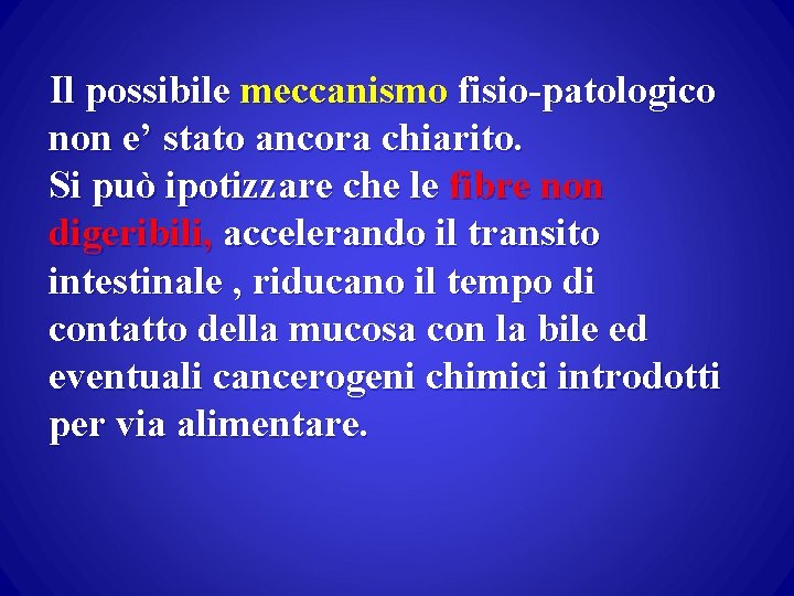 Il possibile meccanismo fisio-patologico non e’ stato ancora chiarito. Si può ipotizzare che le