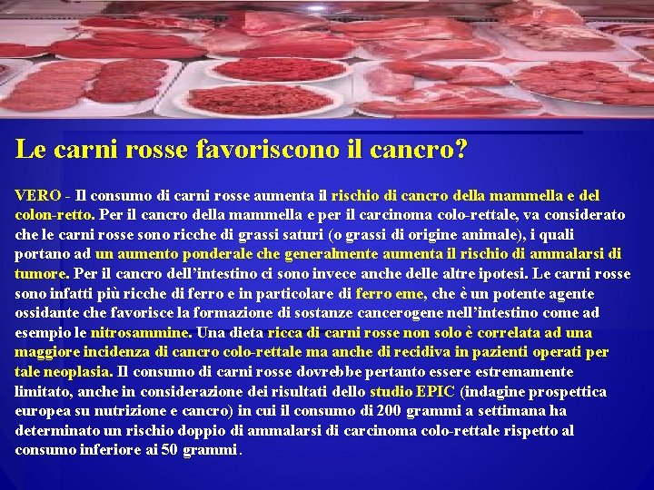 Le carni rosse favoriscono il cancro? VERO - Il consumo di carni rosse aumenta