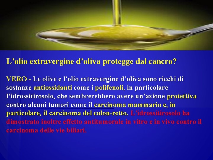 L’olio extravergine d’oliva protegge dal cancro? VERO - Le olive e l’olio extravergine d’oliva