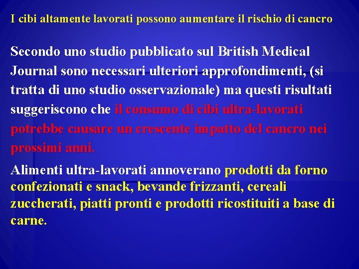 I cibi altamente lavorati possono aumentare il rischio di cancro Secondo uno studio pubblicato