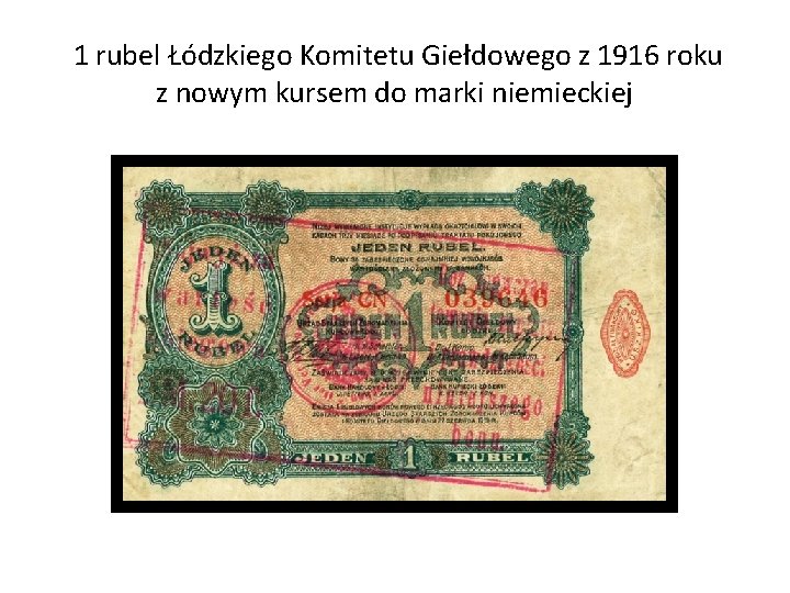 1 rubel Łódzkiego Komitetu Giełdowego z 1916 roku z nowym kursem do marki niemieckiej
