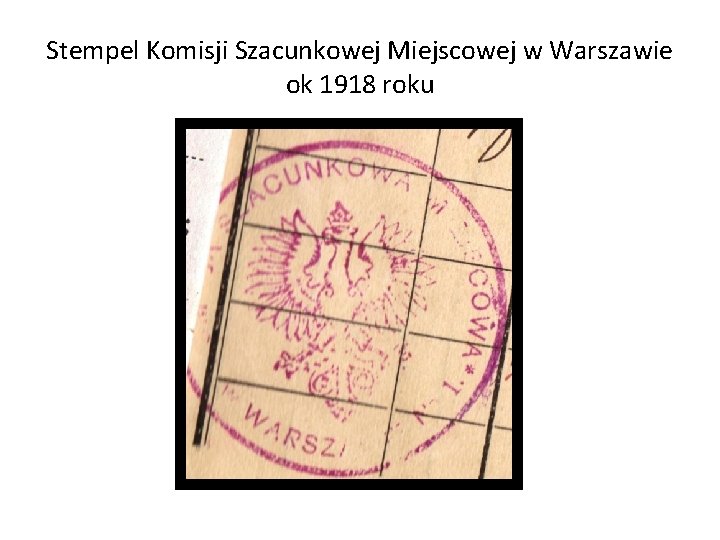 Stempel Komisji Szacunkowej Miejscowej w Warszawie ok 1918 roku 