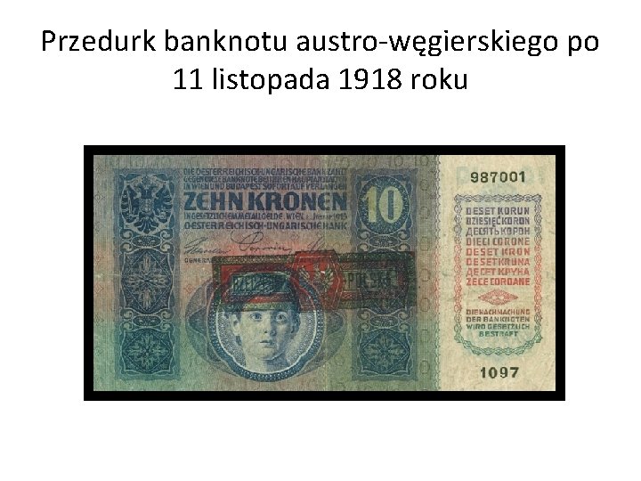 Przedurk banknotu austro-węgierskiego po 11 listopada 1918 roku 