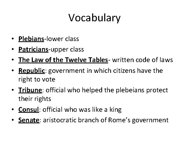 Vocabulary Plebians-lower class Patricians-upper class The Law of the Twelve Tables- written code of