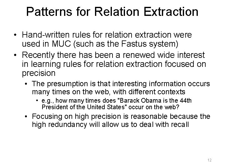 Patterns for Relation Extraction • Hand-written rules for relation extraction were used in MUC