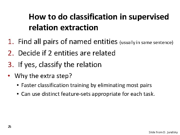 How to do classification in supervised relation extraction 1. Find all pairs of named