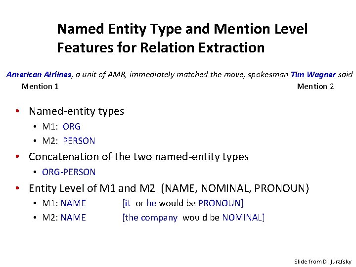 Named Entity Type and Mention Level Features for Relation Extraction American Airlines, a unit