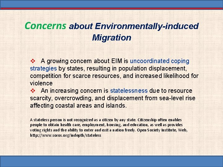 Concerns about Environmentally-induced Migration v A growing concern about EIM is uncoordinated coping strategies