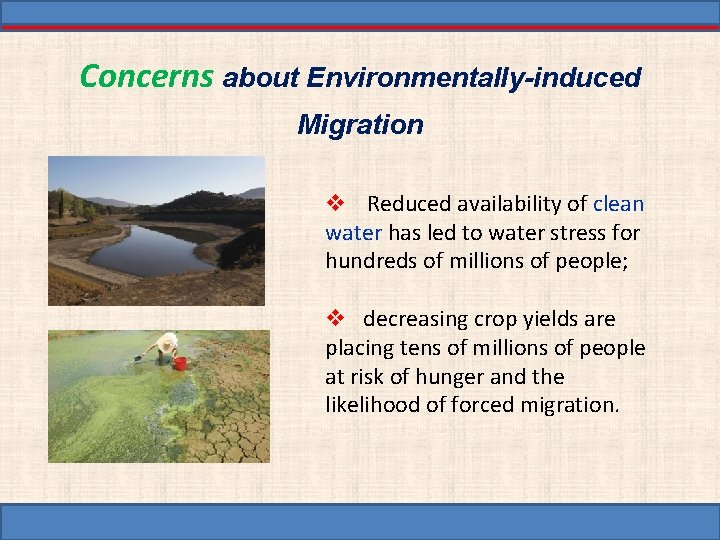 Concerns about Environmentally-induced Migration v Reduced availability of clean water has led to water