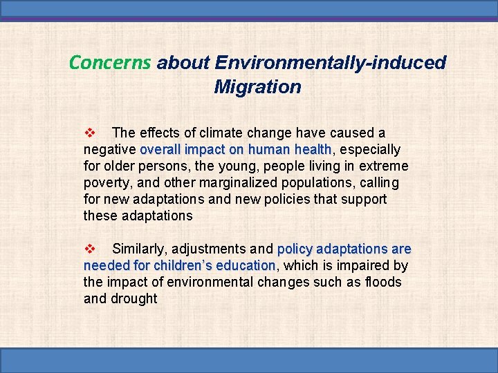 Concerns about Environmentally-induced Migration v The effects of climate change have caused a negative