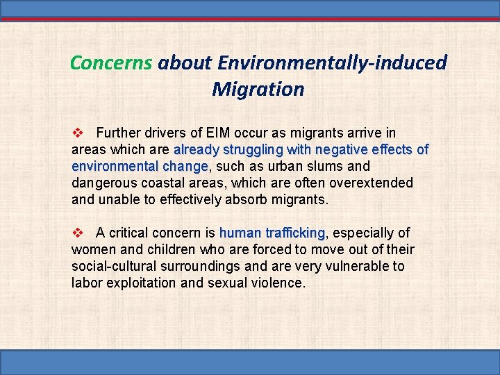 Concerns about Environmentally-induced Migration v Further drivers of EIM occur as migrants arrive in