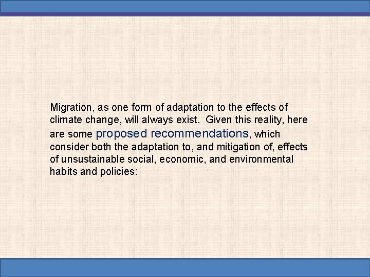 Migration, as one form of adaptation to the effects of climate change, will always