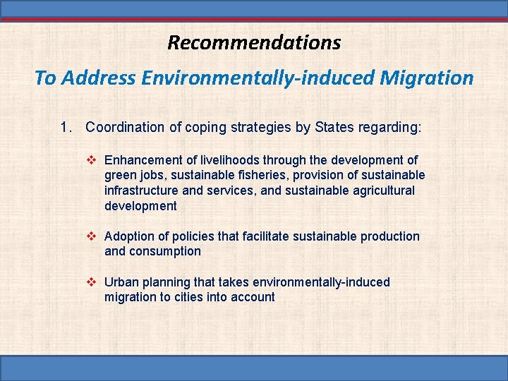 Recommendations To Address Environmentally-induced Migration 1. Coordination of coping strategies by States regarding: v