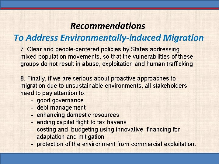 Recommendations To Address Environmentally-induced Migration 7. Clear and people-centered policies by States addressing mixed