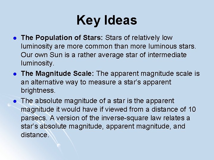 Key Ideas l l l The Population of Stars: Stars of relatively low luminosity