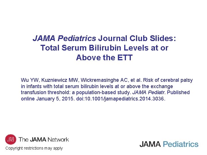 JAMA Pediatrics Journal Club Slides: Total Serum Bilirubin Levels at or Above the ETT