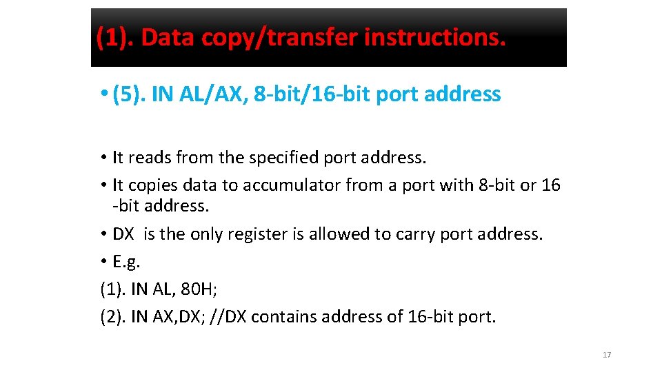 (1). Data copy/transfer instructions. • (5). IN AL/AX, 8 -bit/16 -bit port address •