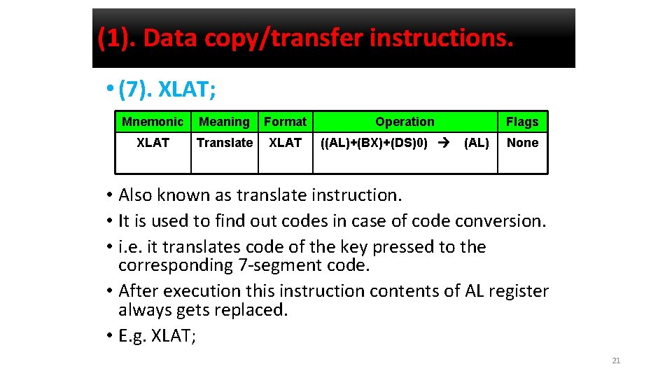 (1). Data copy/transfer instructions. • (7). XLAT; Mnemonic Meaning Format XLAT Translate XLAT Operation