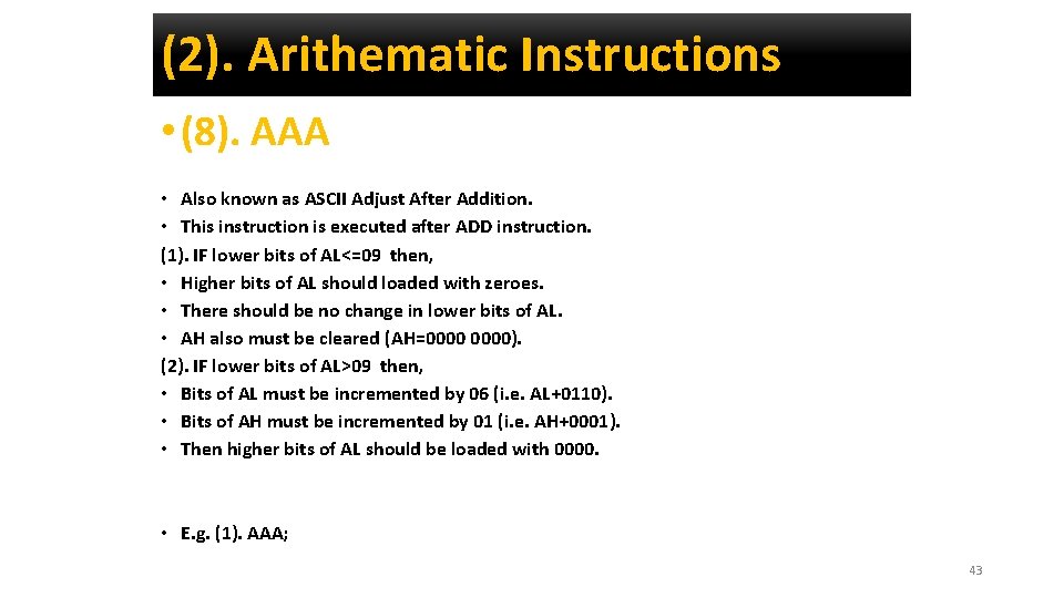 (2). Arithematic Instructions • (8). AAA • Also known as ASCII Adjust After Addition.