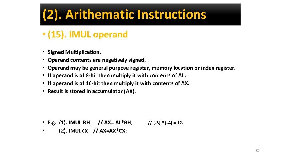 (2). Arithematic Instructions • (15). IMUL operand • • • Signed Multiplication. Operand contents