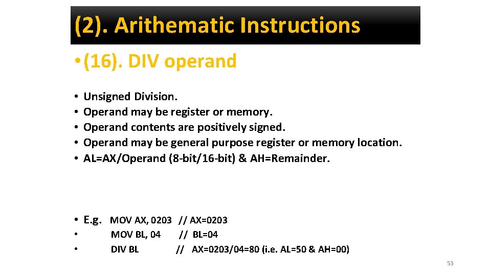 (2). Arithematic Instructions • (16). DIV operand • • • Unsigned Division. Operand may