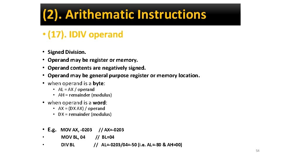 (2). Arithematic Instructions • (17). IDIV operand • • • Signed Division. Operand may