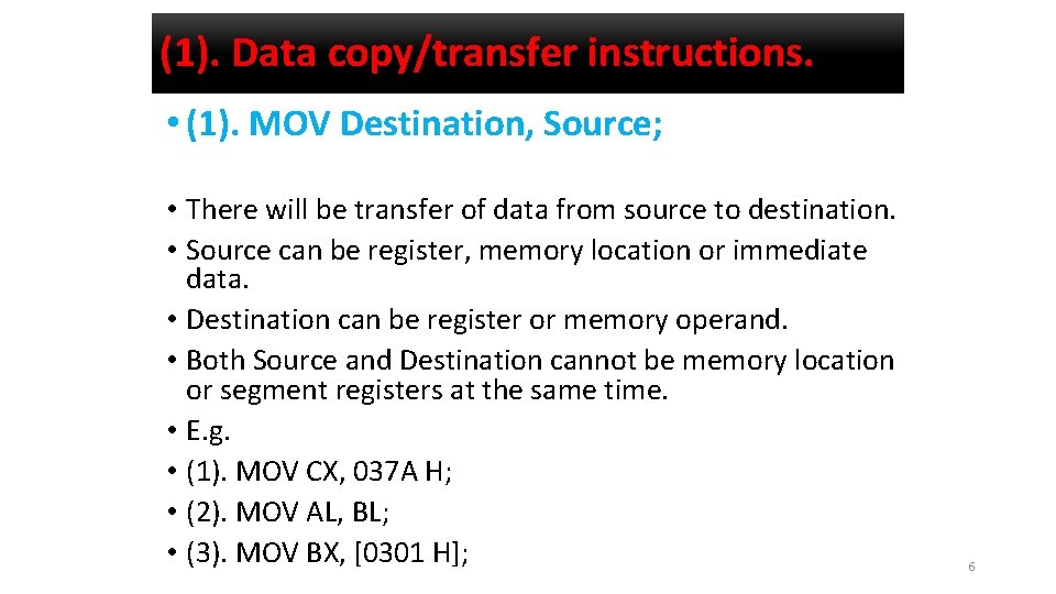 (1). Data copy/transfer instructions. • (1). MOV Destination, Source; • There will be transfer