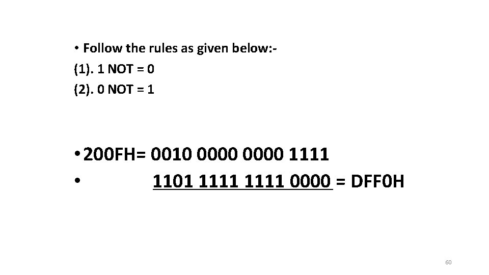 • Follow the rules as given below: (1). 1 NOT = 0 (2).