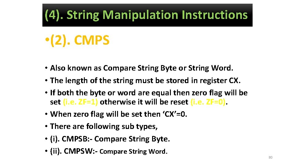 (4). String Manipulation Instructions • (2). CMPS • Also known as Compare String Byte