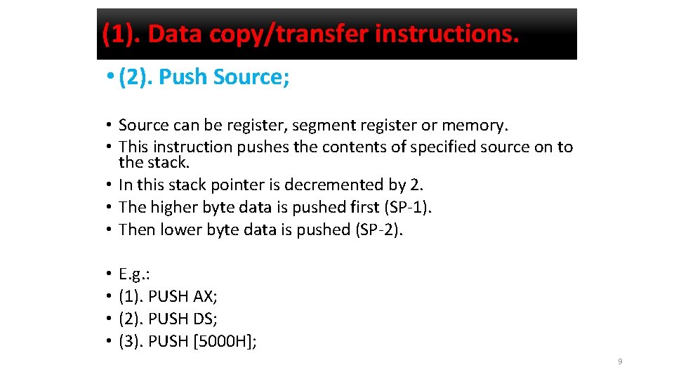 (1). Data copy/transfer instructions. • (2). Push Source; • Source can be register, segment