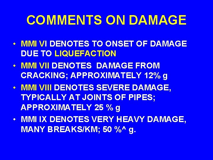 COMMENTS ON DAMAGE • MMI VI DENOTES TO ONSET OF DAMAGE DUE TO LIQUEFACTION