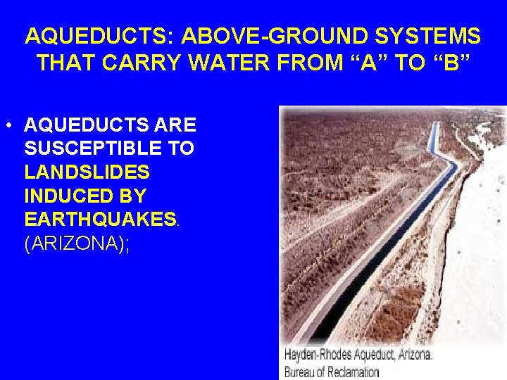 AQUEDUCTS: ABOVE-GROUND SYSTEMS THAT CARRY WATER FROM “A” TO “B” • AQUEDUCTS ARE SUSCEPTIBLE