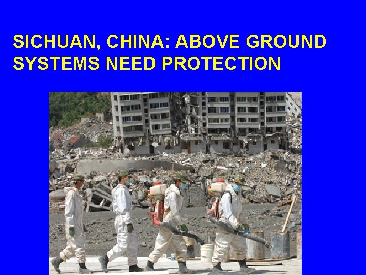 SICHUAN, CHINA: ABOVE GROUND SYSTEMS NEED PROTECTION 