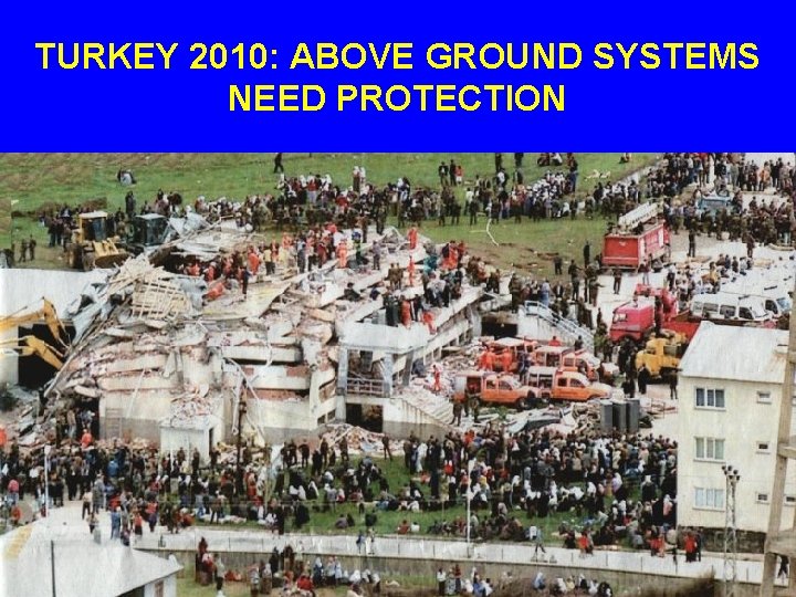 TURKEY 2010: ABOVE GROUND SYSTEMS NEED PROTECTION 