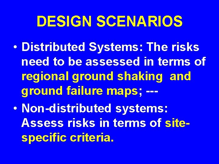DESIGN SCENARIOS • Distributed Systems: The risks need to be assessed in terms of