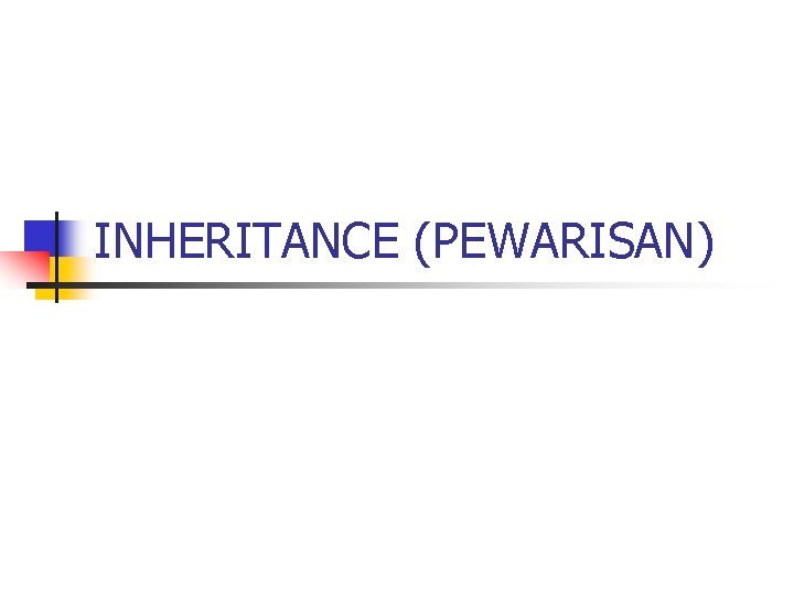 INHERITANCE (PEWARISAN) 