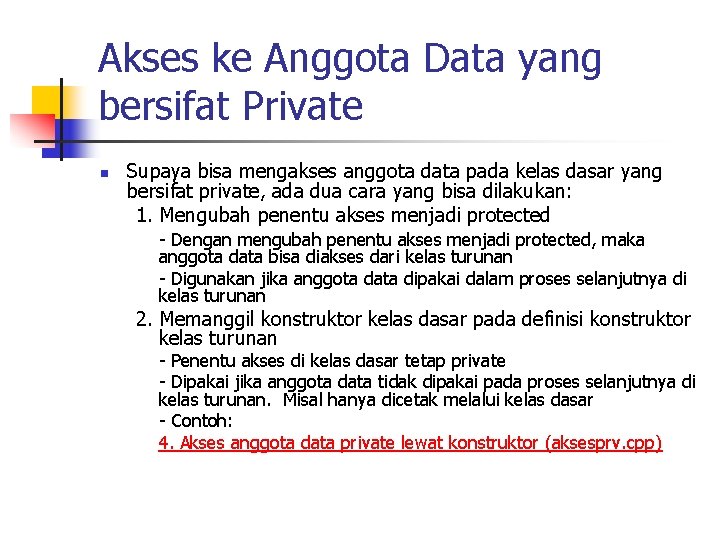 Akses ke Anggota Data yang bersifat Private n Supaya bisa mengakses anggota data pada