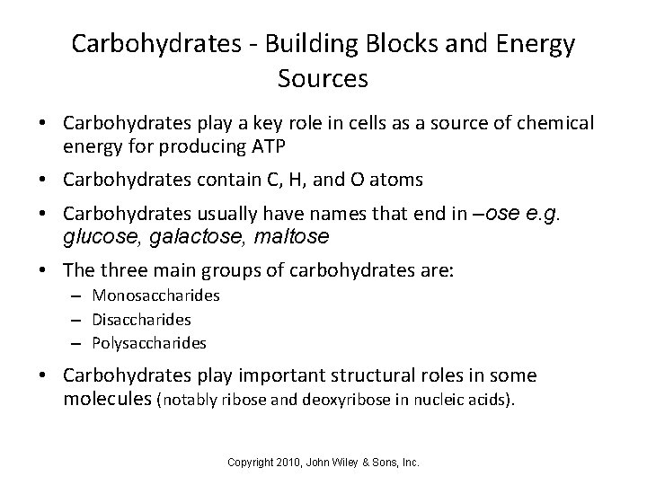 Carbohydrates - Building Blocks and Energy Sources • Carbohydrates play a key role in