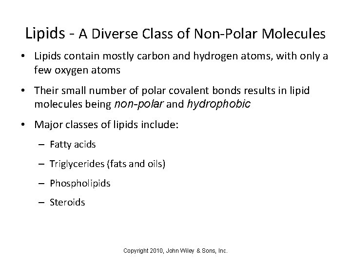 Lipids - A Diverse Class of Non-Polar Molecules • Lipids contain mostly carbon and