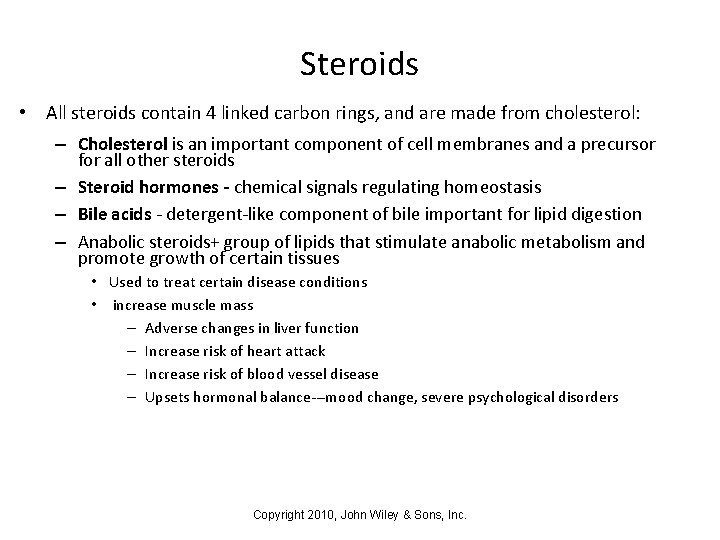 Steroids • All steroids contain 4 linked carbon rings, and are made from cholesterol: