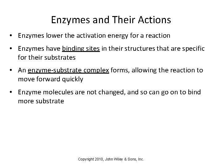 Enzymes and Their Actions • Enzymes lower the activation energy for a reaction •