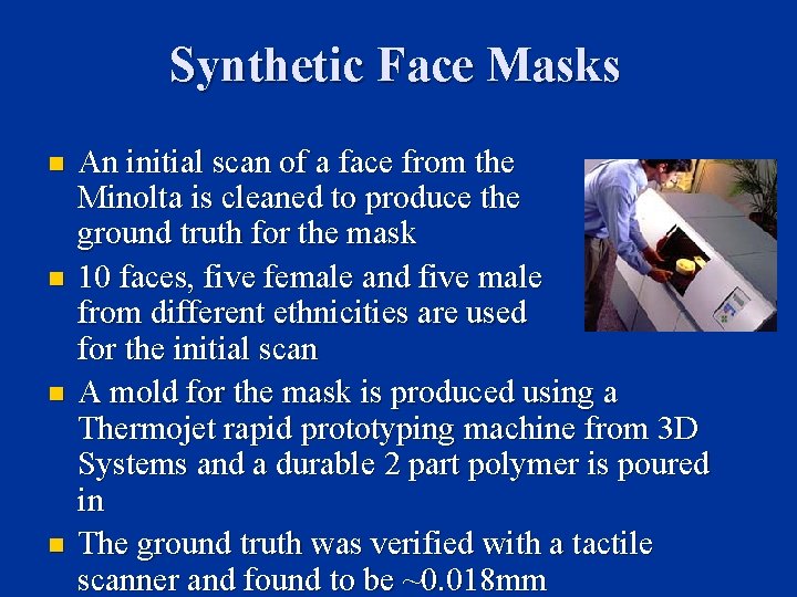 Synthetic Face Masks n n An initial scan of a face from the Minolta Synthetic Face Masks n n An initial scan of a face from the Minolta