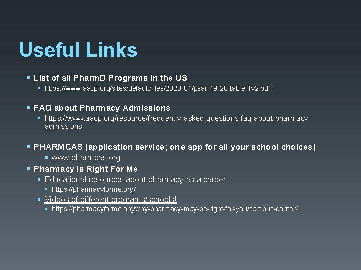 Useful Links § List of all Pharm. D Programs in the US § https: Useful Links § List of all Pharm. D Programs in the US § https: