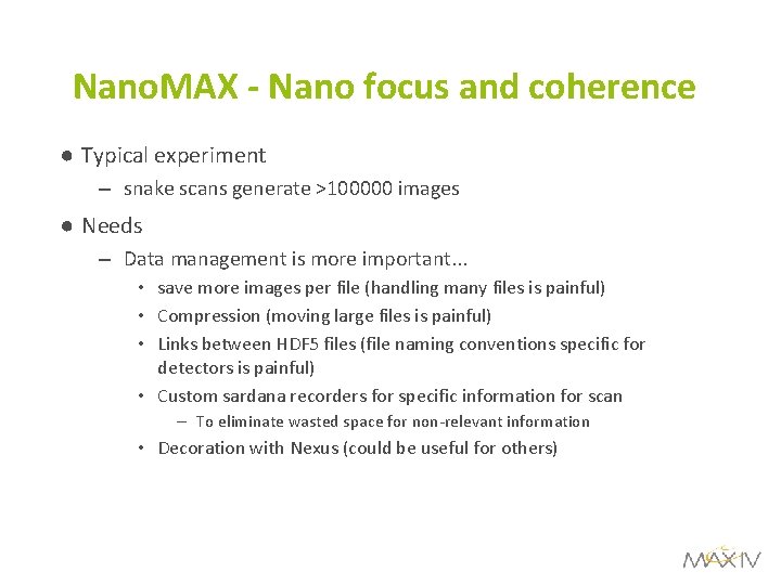 Nano. MAX - Nano focus and coherence ● Typical experiment – snake scans generate