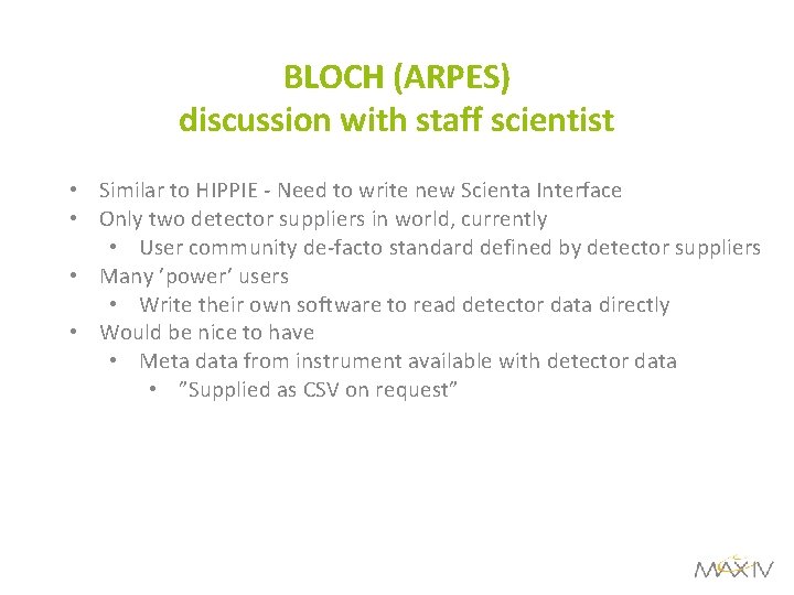 BLOCH (ARPES) discussion with staff scientist • Similar to HIPPIE - Need to write