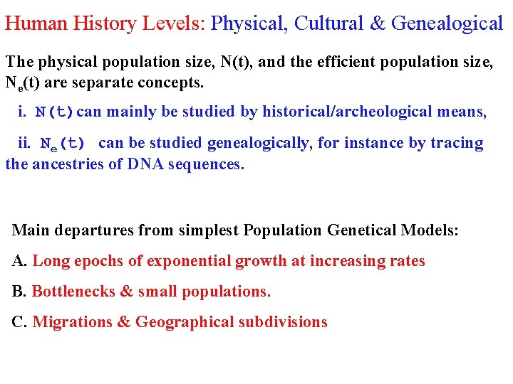 Human History Levels: Physical, Cultural & Genealogical The physical population size, N(t), and the