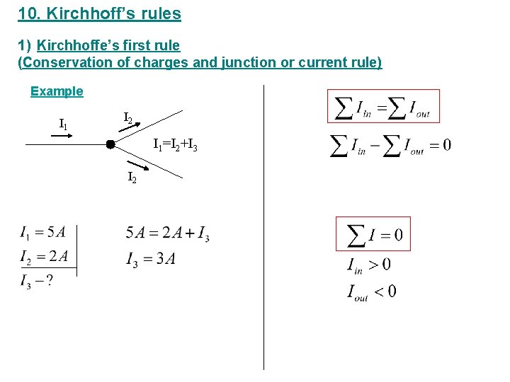 10. Kirchhoff’s rules 1) Kirchhoffe’s first rule (Conservation of charges and junction or current